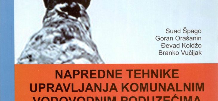 Nova knjiga: “Napredne tehnike upravljanja komunalnim vodovodnim preduzećima”